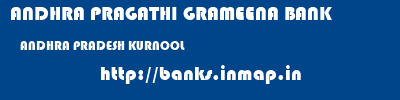 ANDHRA PRAGATHI GRAMEENA BANK  ANDHRA PRADESH KURNOOL    banks information 